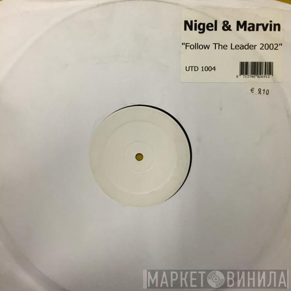  Nigel & Marvin  - Follow Da Leader 2002