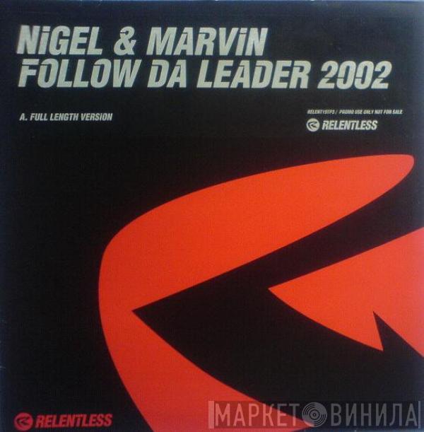 Nigel & Marvin - Follow Da Leader 2002