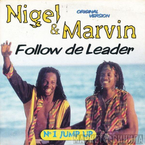  Nigel & Marvin  - Follow De Leader