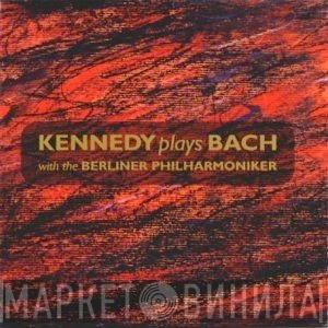Nigel Kennedy, Johann Sebastian Bach, Berliner Philharmoniker - Kennedy Plays Bach With The Berliner Philharmoniker