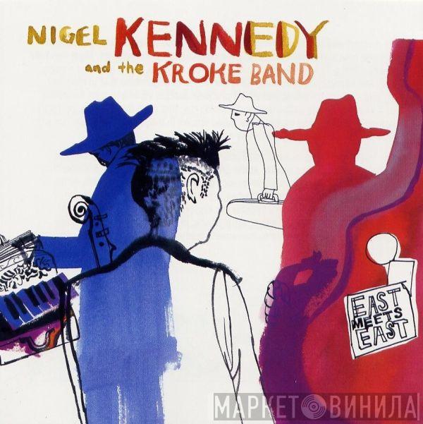 Nigel Kennedy, Kroke - East Meets East