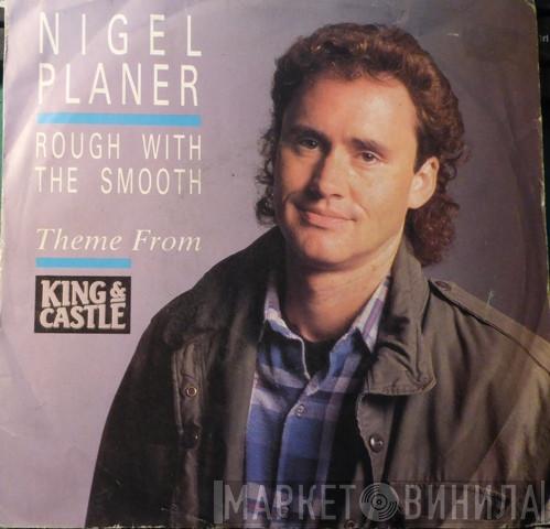 Nigel Planer - Rough With The Smooth (Theme From King & Castle)