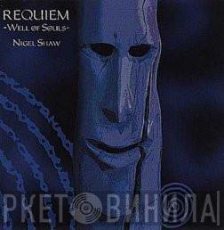 Nigel Shaw - Requiem: Well Of Souls