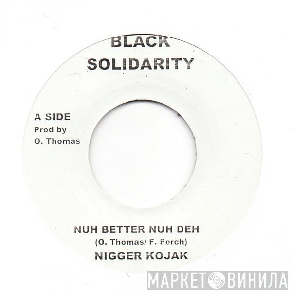 Nigger Kojak - Nuh Better Nuh Deh