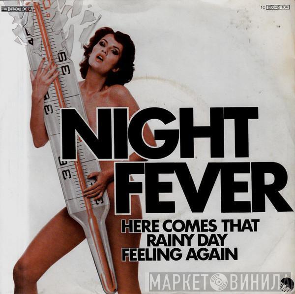 Night Fever - Here Comes That Rainy Day Feeling Again