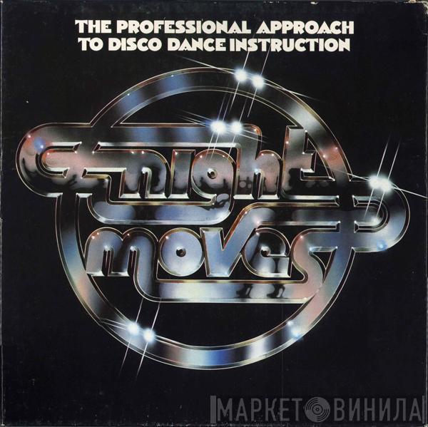  - Night Moves (The Professional Approach To Disco Dance Instruction)