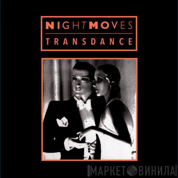  Night Moves  - Transdance