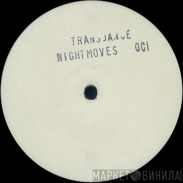  Night Moves  - Transdance