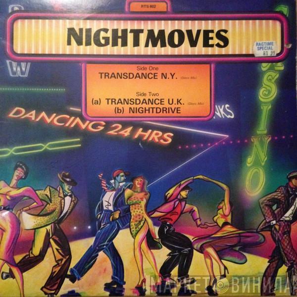 Night Moves  - Transdance