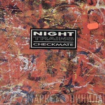 Night Trains - Checkmate