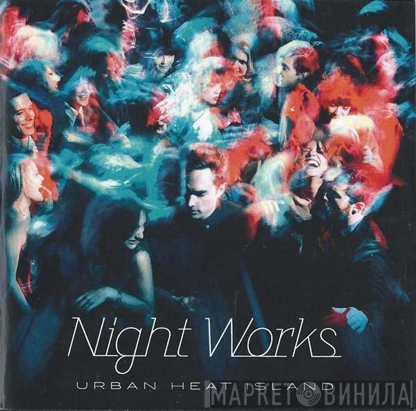 Night Works - Urban Heat Island