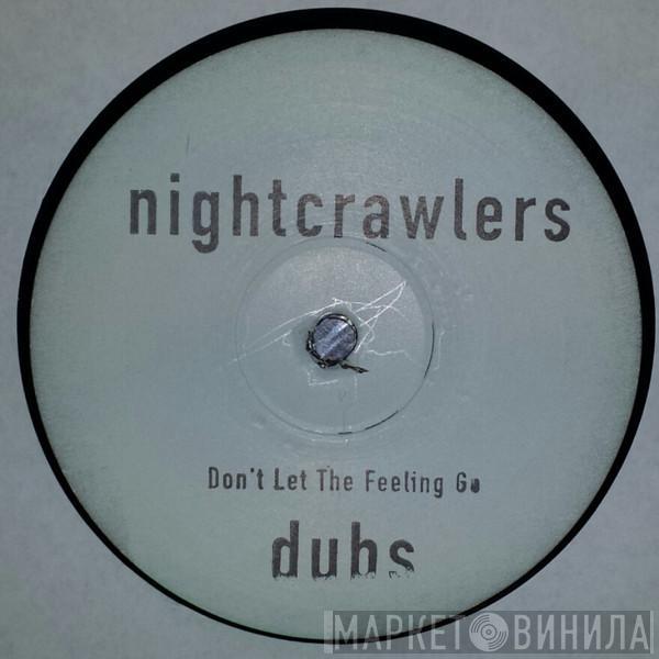 Nightcrawlers - Don't Let The Feeling Go (Dubs)