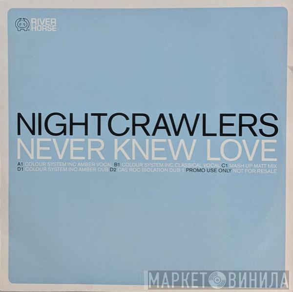 Nightcrawlers - Never Knew Love