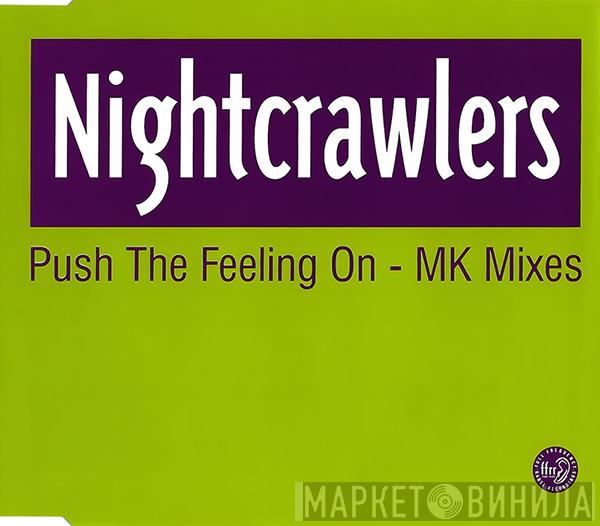 Nightcrawlers  - Push The Feeling On - MK Mixes