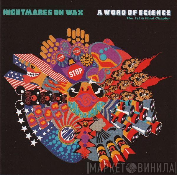 Nightmares On Wax - A Word Of Science (The 1st & Final Chapter)