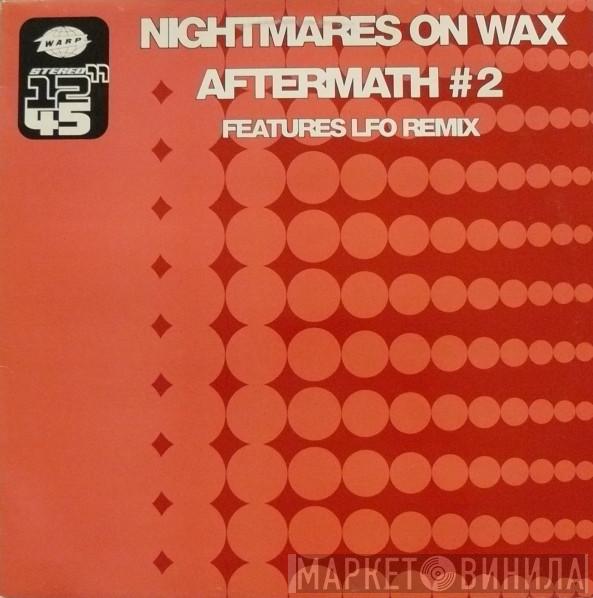 Nightmares On Wax - Aftermath #2