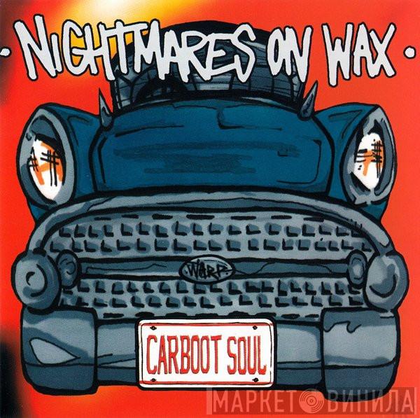  Nightmares On Wax  - Carboot Soul