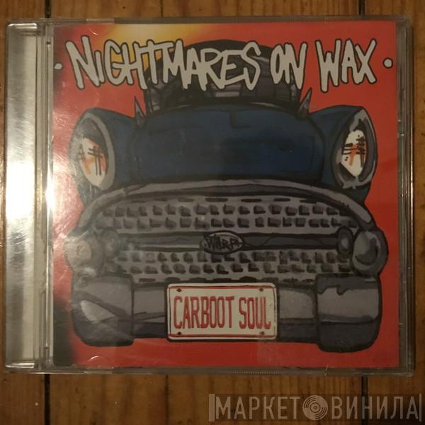  Nightmares On Wax  - Carboot Soul