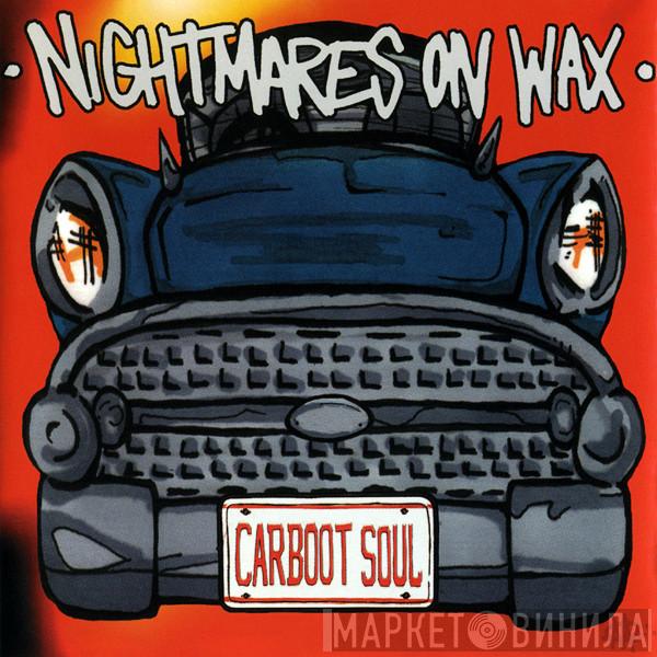  Nightmares On Wax  - Carboot Soul