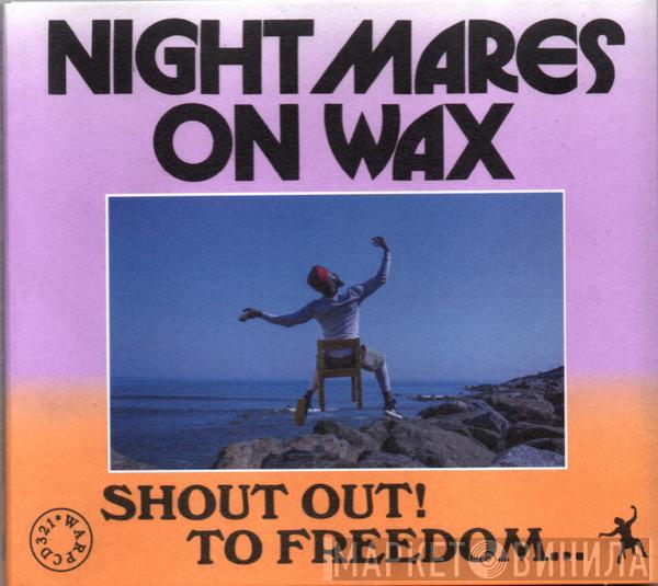 Nightmares On Wax - Shout Out! To Freedom...