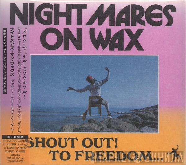  Nightmares On Wax  - Shout Out! To Freedom...
