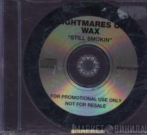 Nightmares On Wax - Still Smokin