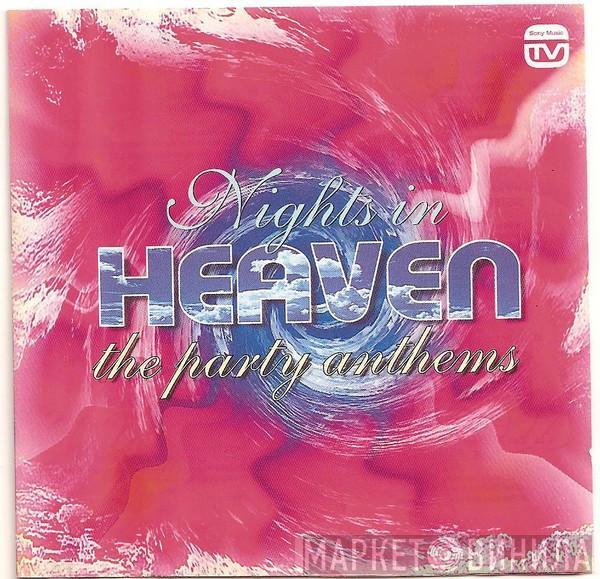  - Nights In Heaven (The Party Anthems)