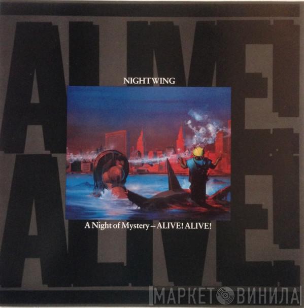 Nightwing - A Night Of Mystery - Alive! Alive!