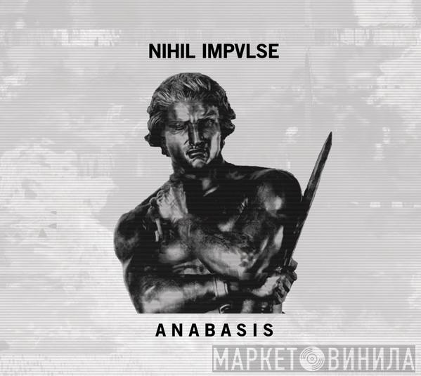Nihil Impvlse - ANABASIS