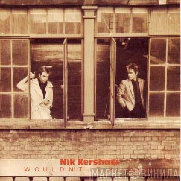  Nik Kershaw  - Wouldn't It Be Good