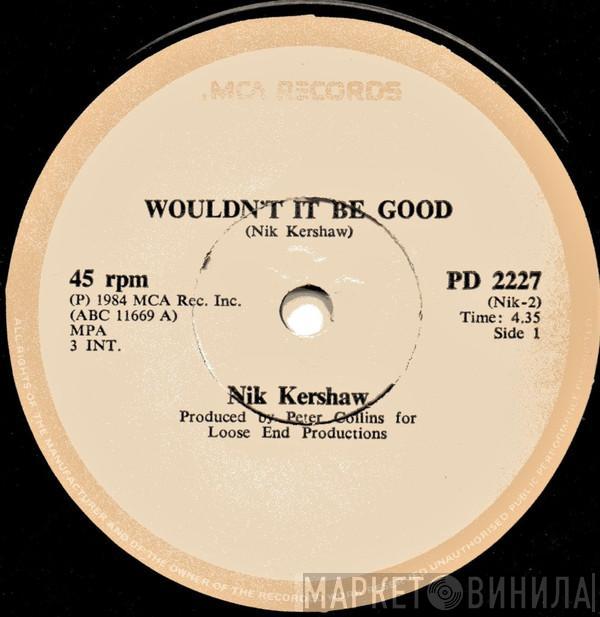  Nik Kershaw  - Wouldn't It Be Good