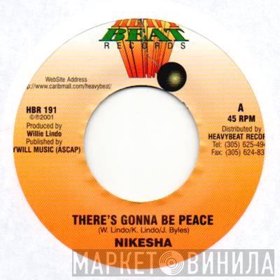 Nikesha - There's Gonna Be Peace