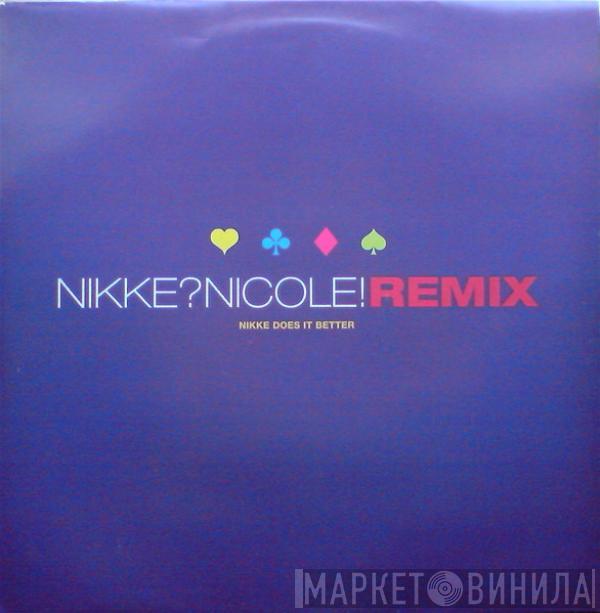 Nikke Nicole - Nikke Does It Better (Remix)