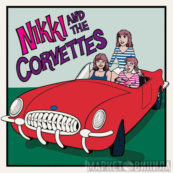 Nikki & The Corvettes - Nikki And The Corvettes
