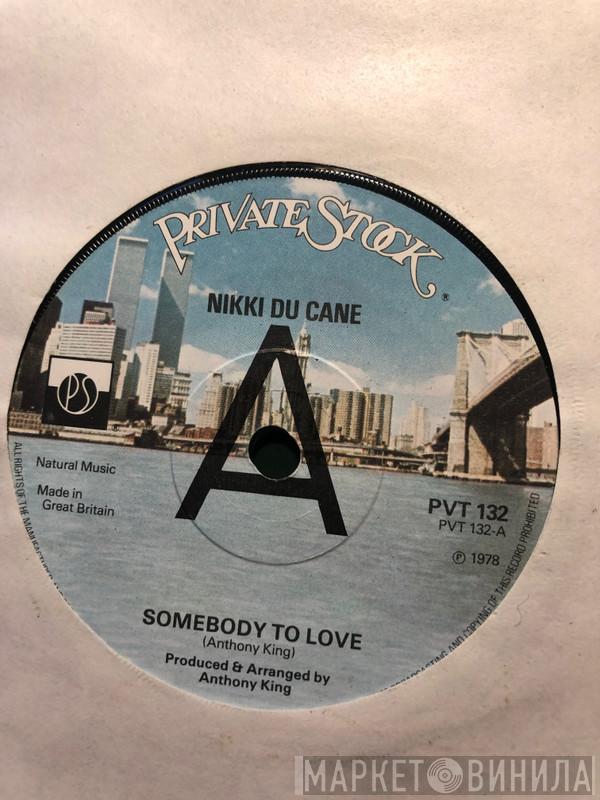 Nikki Du Cane - Somebody To Love