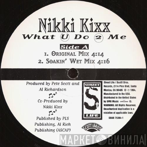 Nikki Kixx - What U Do 2 Me