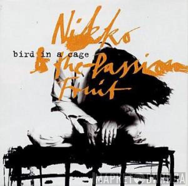 Nikko & The Passion Fruit - A Taste Of A Bird In A Cage