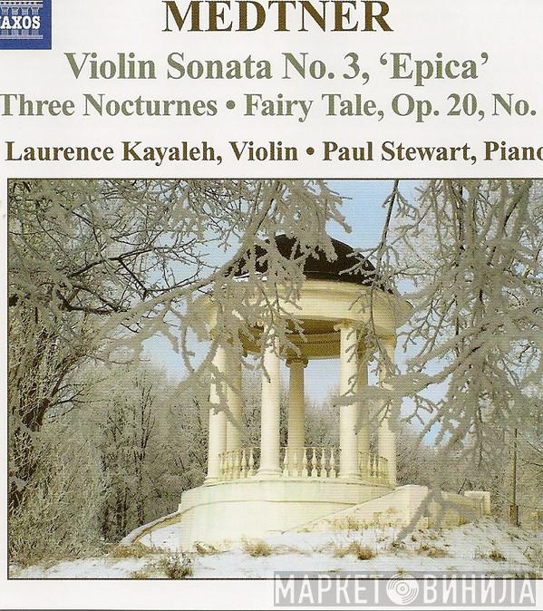 Nikolai Medtner, Laurence Kayaleh, Paul Stewart  - Violin Sonata No. 3, 'Epica' - Three Nocturnes