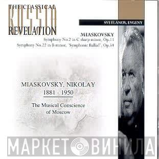 Nikolai Myaskovsky, Evgeni Svetlanov - Symphony No. 2; Symphony No. 22