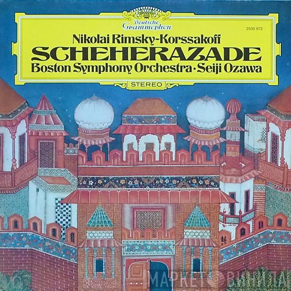 – Nikolai Rimsky-Korsakov · Boston Symphony Orchestra  Seiji Ozawa  - Scheherazade