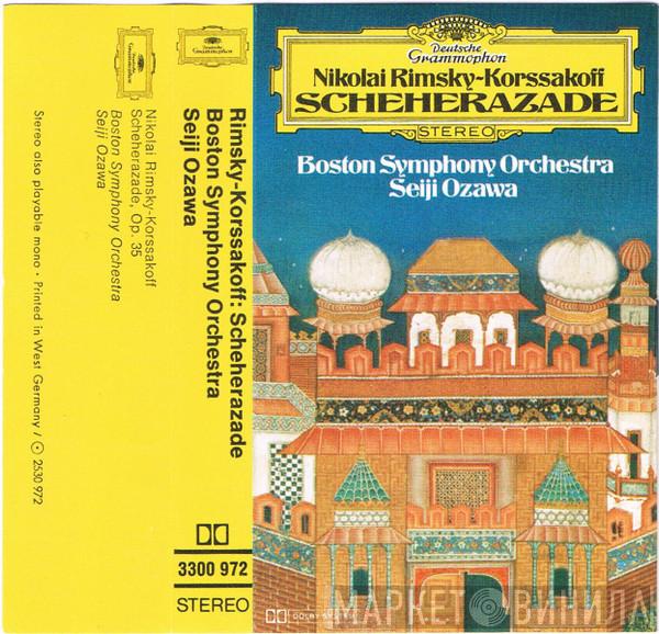 – Nikolai Rimsky-Korsakov · Boston Symphony Orchestra  Seiji Ozawa  - Scheherazade