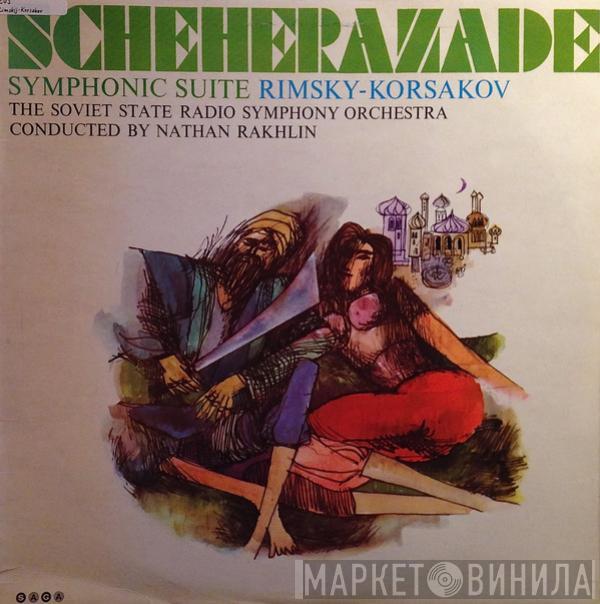 Nikolai Rimsky-Korsakov, Большой Симфонический Оркестр Всесоюзного Радио, Nathan Rachlin - Scheherazade