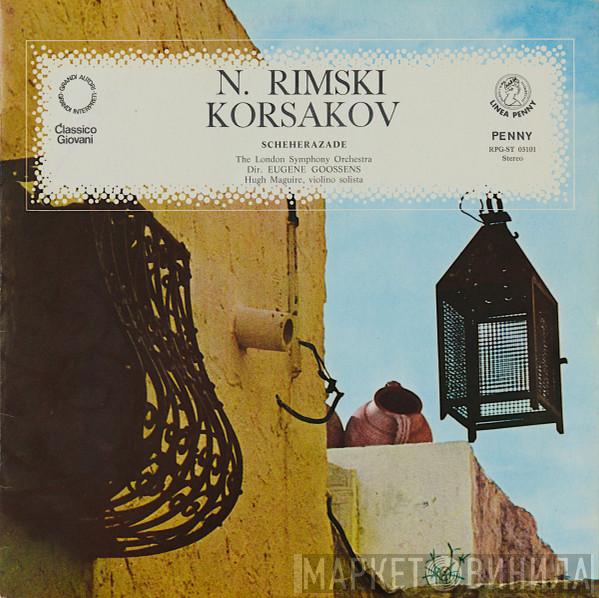 - Nikolai Rimsky-Korsakov Dir. The London Symphony Orchestra  Sir Eugene Goossens  - Scheherazade
