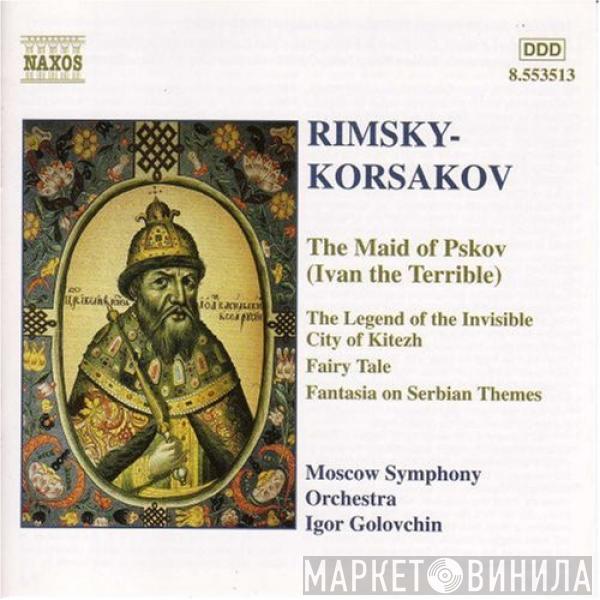 Nikolai Rimsky-Korsakov, Igor Golovschin, The Moscow Symphony Orchestra - The Maid Of Pskov