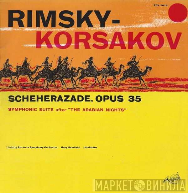 Nikolai Rimsky-Korsakov, Leipzig Pro Arte Symphony Orchestra, Gorg Ramifski - Scheherazade, Opus 35