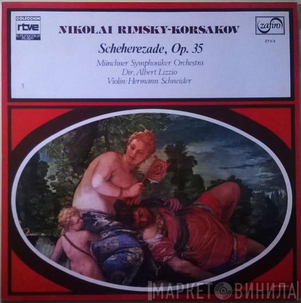 Nikolai Rimsky-Korsakov, Münchner Symphoniker , Hermann Schneider, Alberto Lizzio - Sheherezade, Op. 35