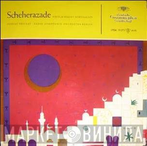 Nikolai Rimsky-Korsakov, Radio-Symphonie-Orchester Berlin, Ferenc Fricsay - Scheherazade, Op. 35
