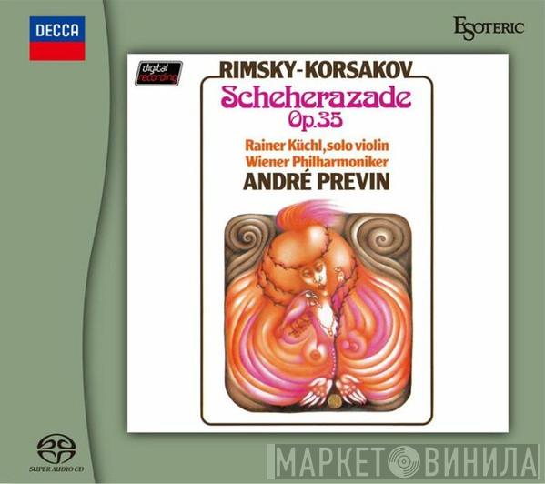 , Nikolai Rimsky-Korsakov , Rainer Küchl , Wiener Philharmoniker  André Previn  - Scheherezade Op.35