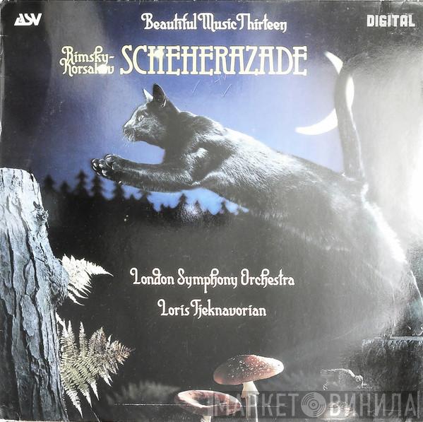 Nikolai Rimsky-Korsakov, The London Symphony Orchestra, Loris Tjeknavorian, Irvine Arditti - Scheherazade