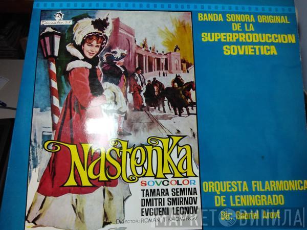 Nikolai Strelnikov, Leningrad Philharmonic Orchestra - Nastenka - Banda Sonora Original De La Superproducción Sovietica